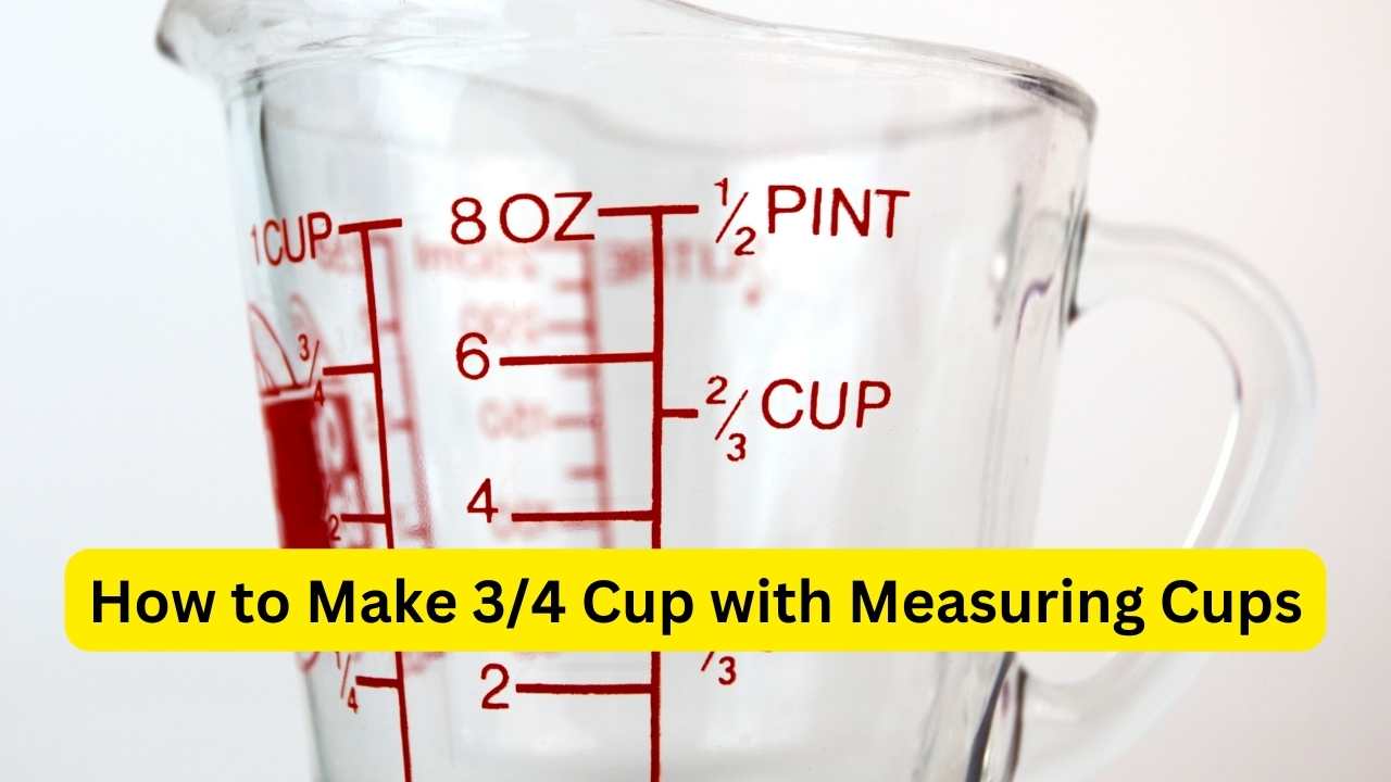 How to Make 3 4 Cup with Measuring Cups