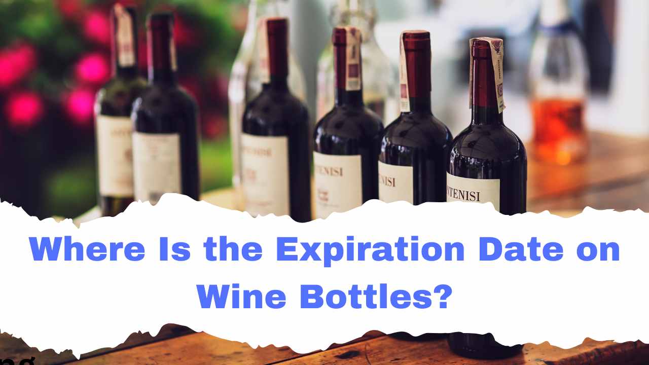 Where Is the Expiration Date on Wine Bottles