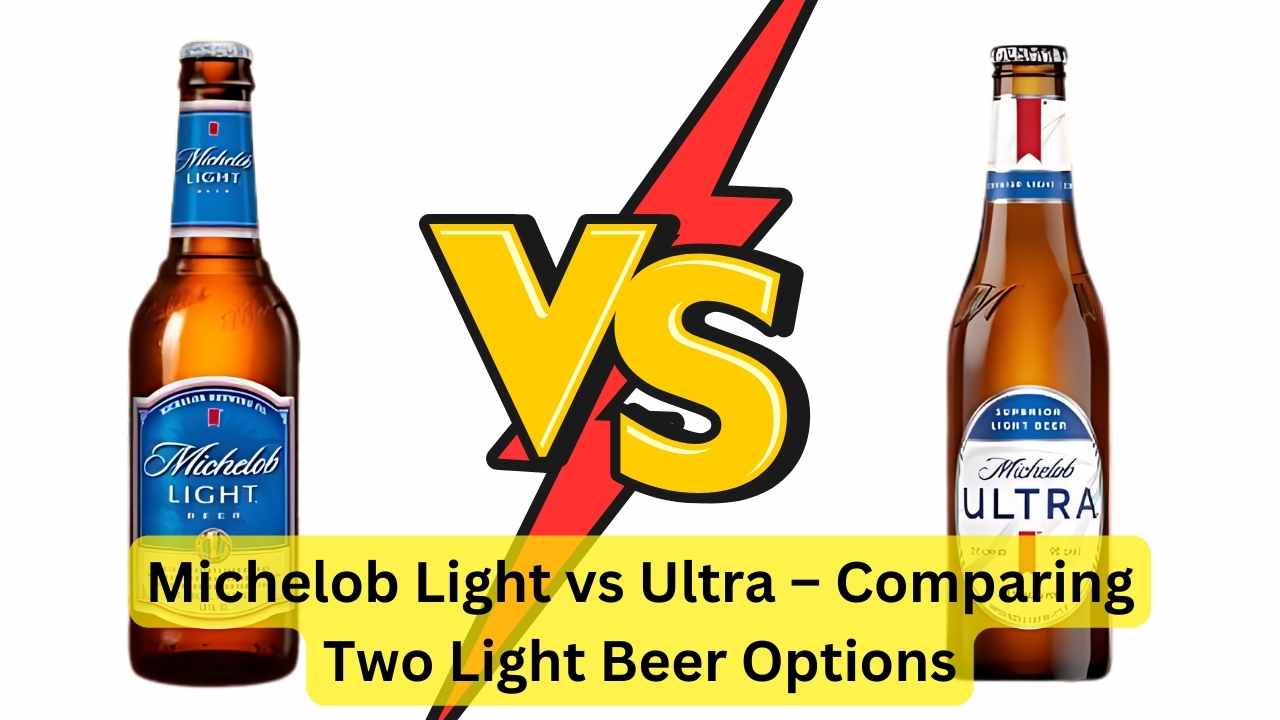 Michelob Light vs Ultra – Comparing Two Light Beer Options