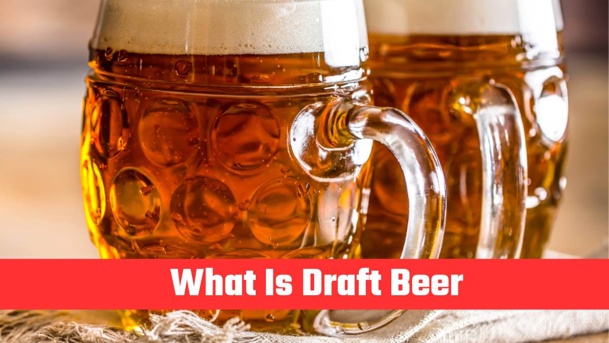 What Is Draft Beer