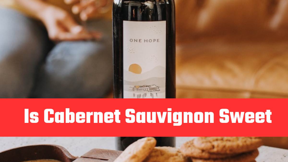 Is Cabernet Sauvignon Sweet