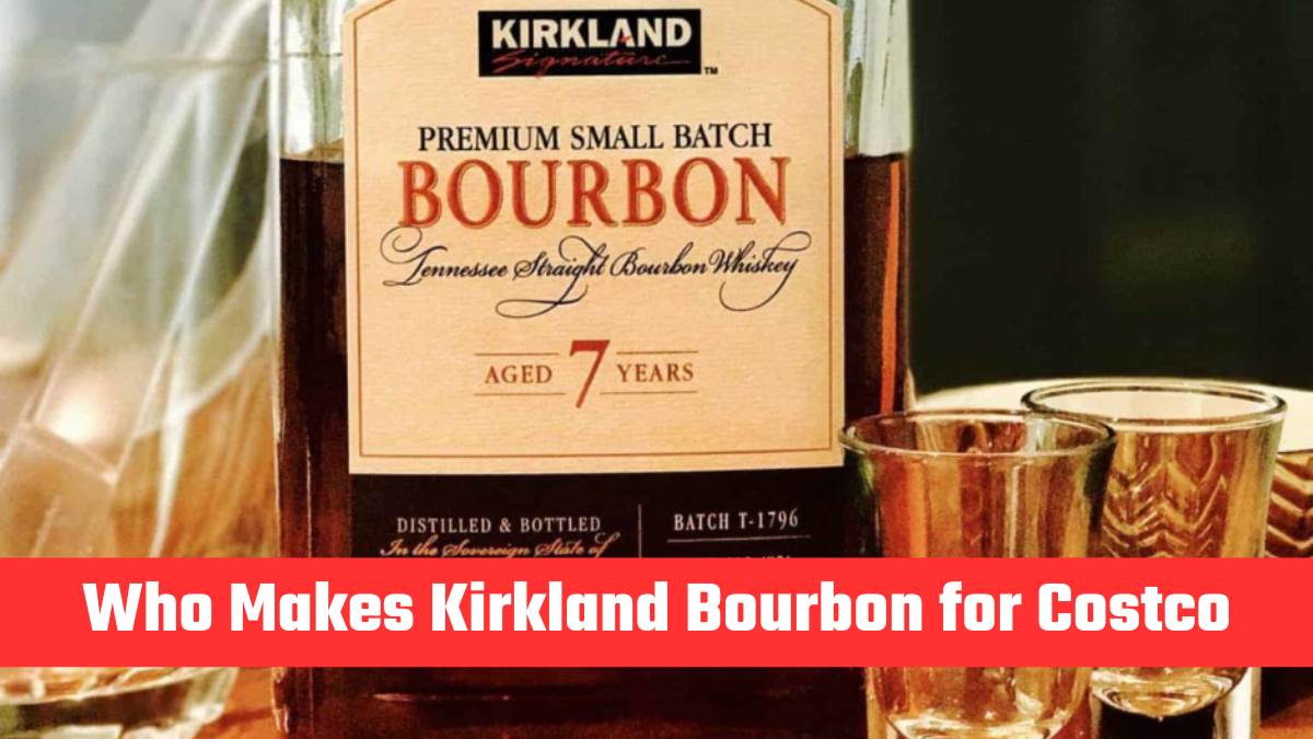 Who Makes Kirkland Bourbon for Costco