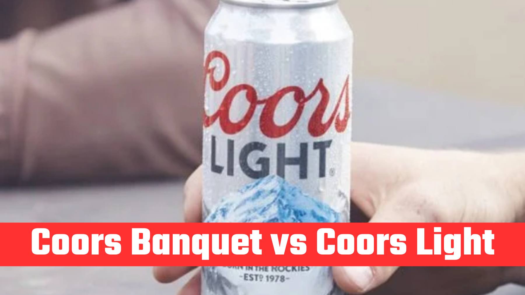 Coors Banquet vs Coors Light