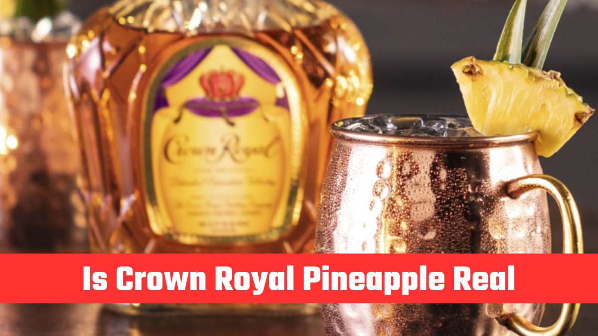 Is Crown Royal Pineapple Real